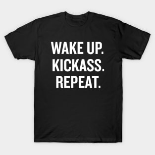 Wake Up Kickass Repeat T-Shirt